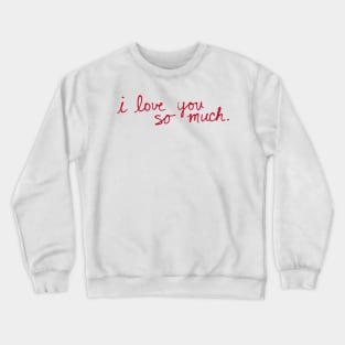 I love you so much. (Austin, Texas, mural) Crewneck Sweatshirt